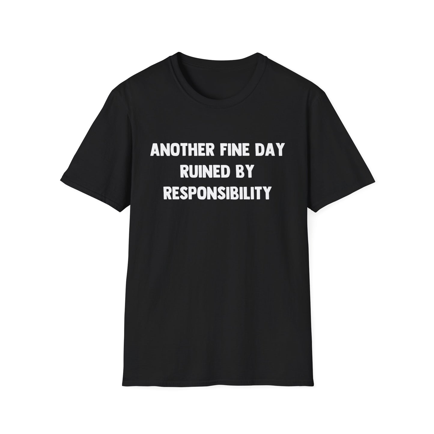 Another Fine Day Ruined By Responsibility