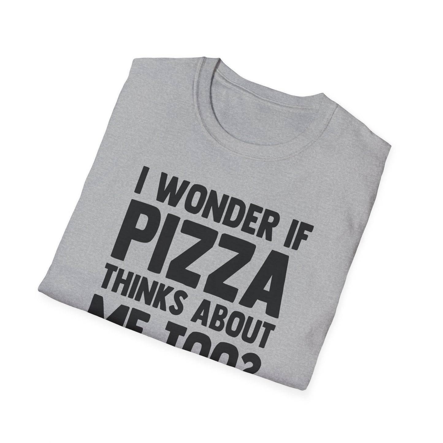 I Wonder If Pizza Thinks About Me Too?