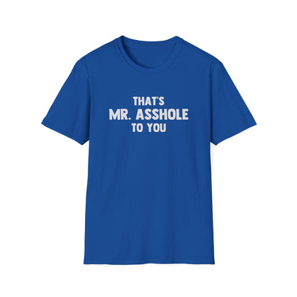 That's Mr. Asshole to You