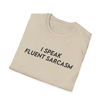 I Speak Fluent Sarcasm