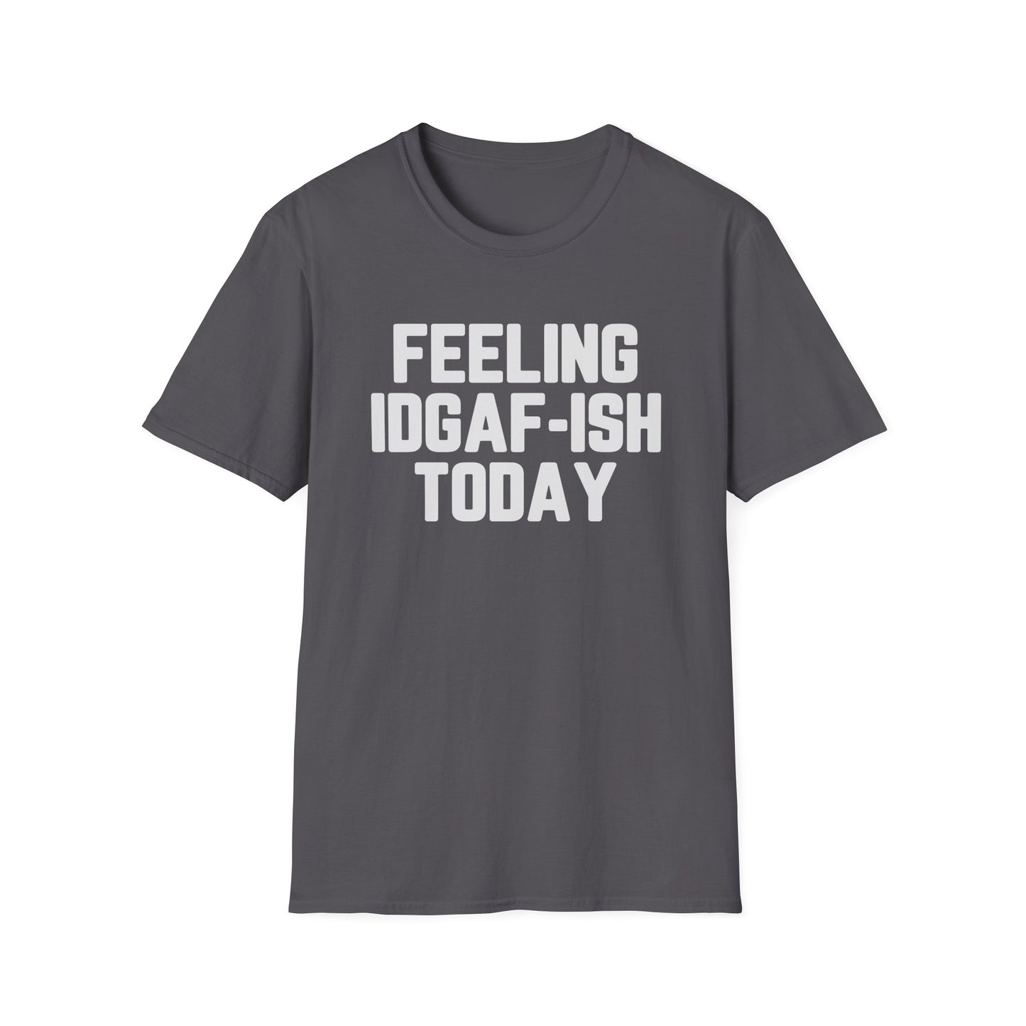 Feeling IDGAF-ish Today