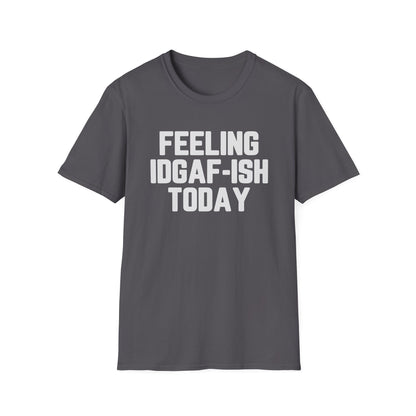 Feeling IDGAF-ish Today