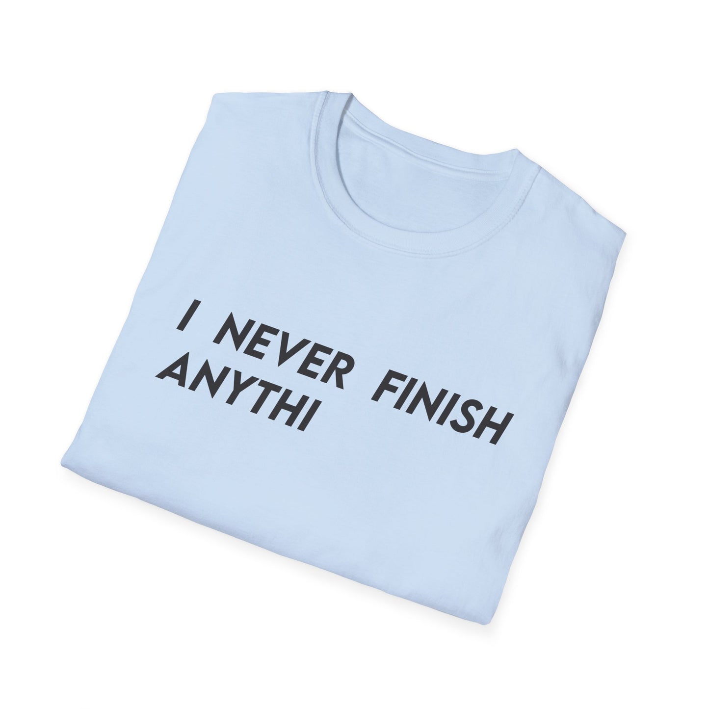 I Never Finish Anythi