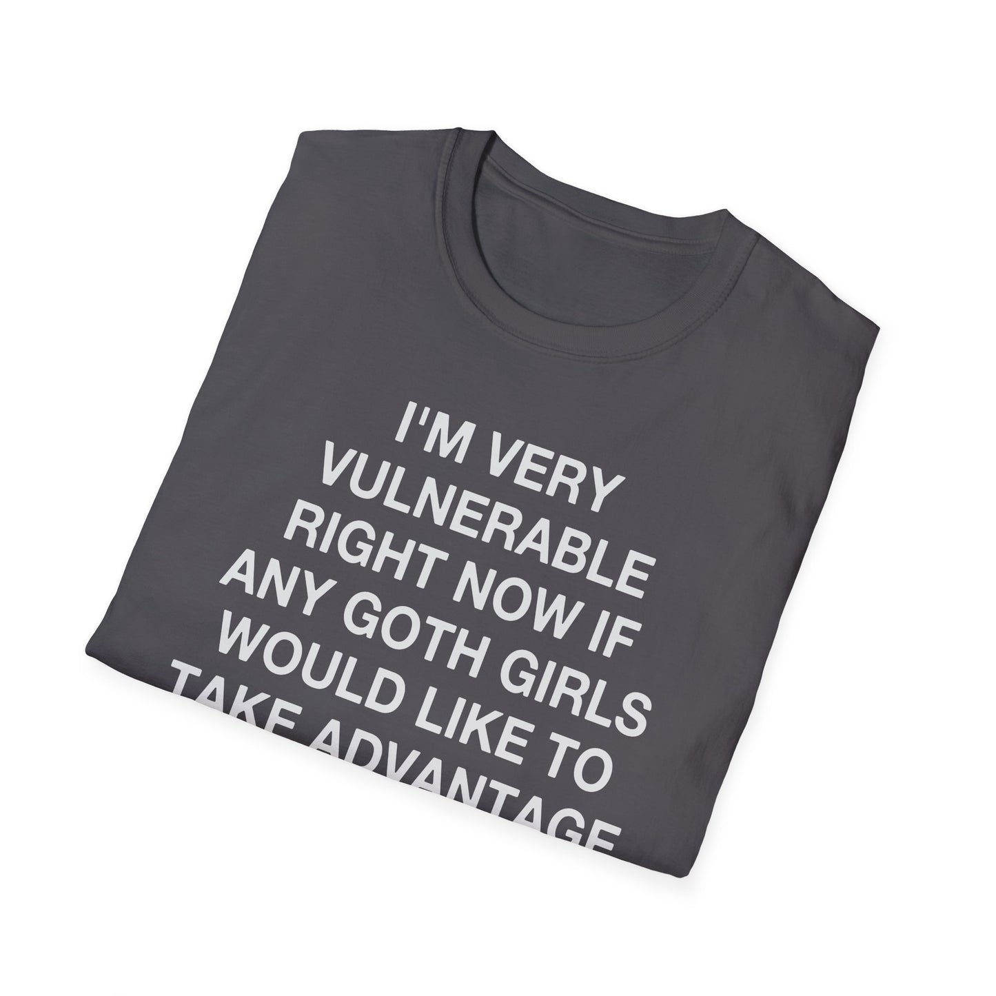 I'm Very Vulnerable Right Now If Any Goth Girls Would Like to Take Advantage of Me