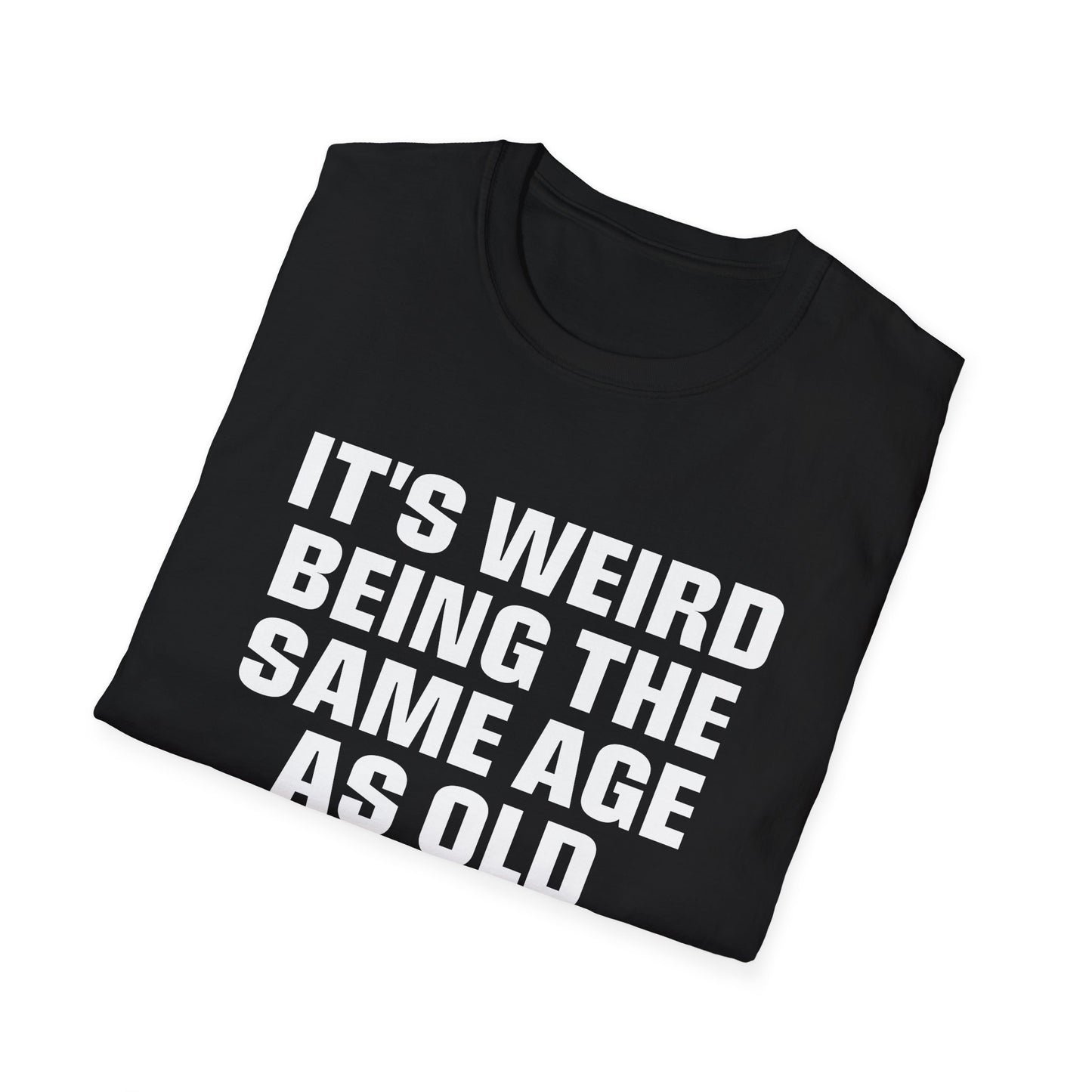 It's Weird Being The Same Age As Old People