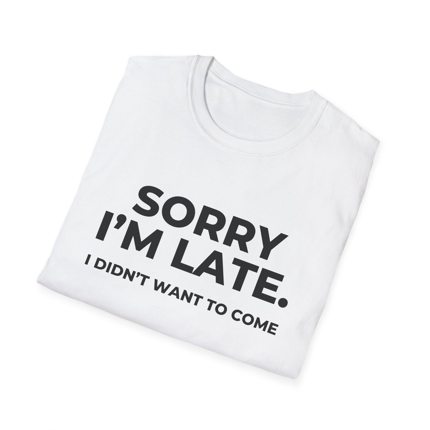 Sorry I'm Late. I Didn't Want To Come