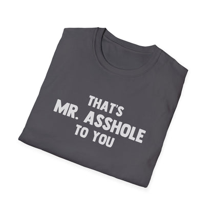 That's Mr. Asshole to You