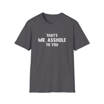 That's Mr. Asshole to You