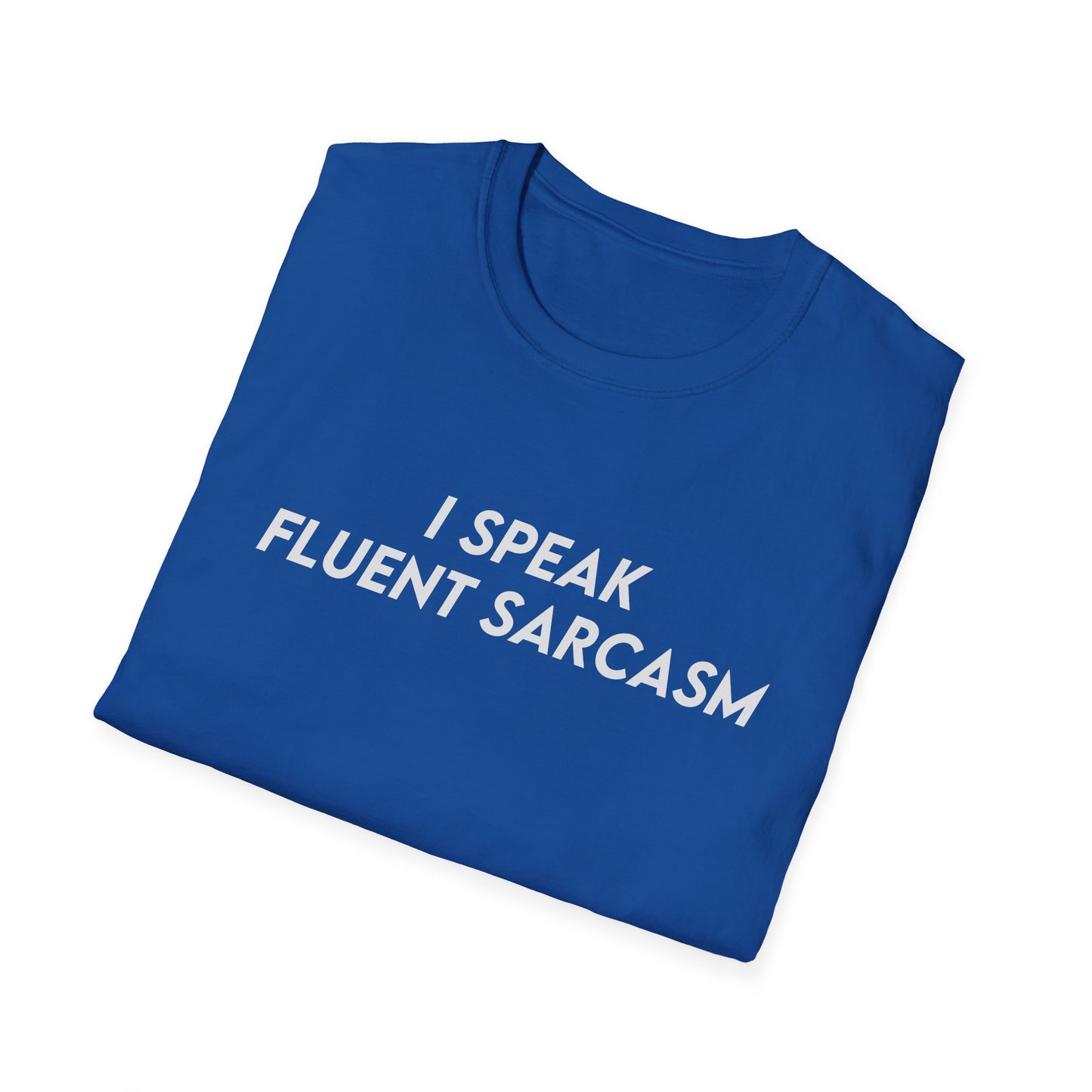 I Speak Fluent Sarcasm