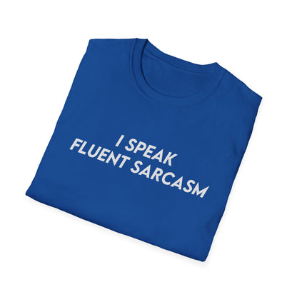 I Speak Fluent Sarcasm