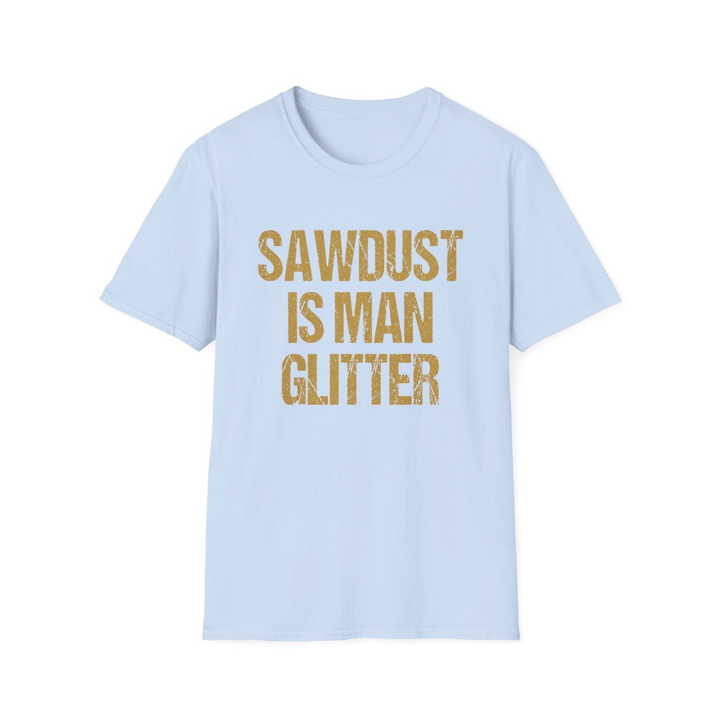Sawdust is Man Glitter