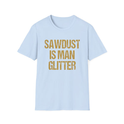 Sawdust is Man Glitter