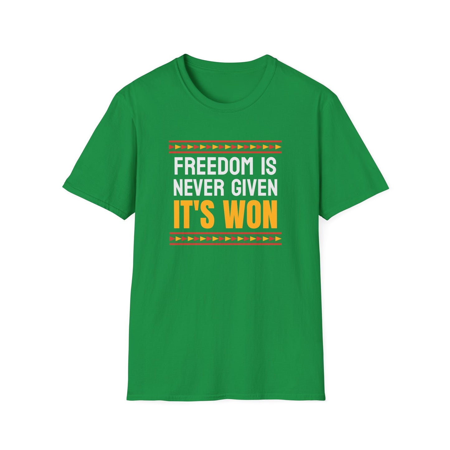 Freedom is Never Given, It's Won - Juneteenth