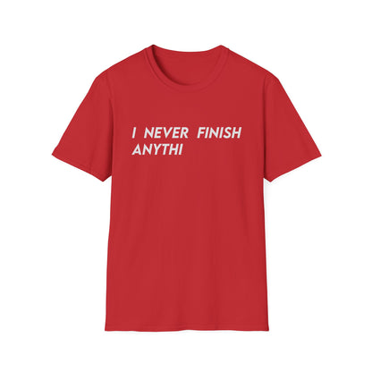 I Never Finish Anythi