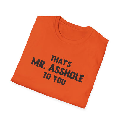 That's Mr. Asshole to You