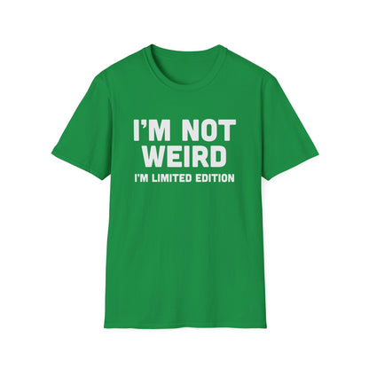 I'm Not Weird, I'm Limited Edition