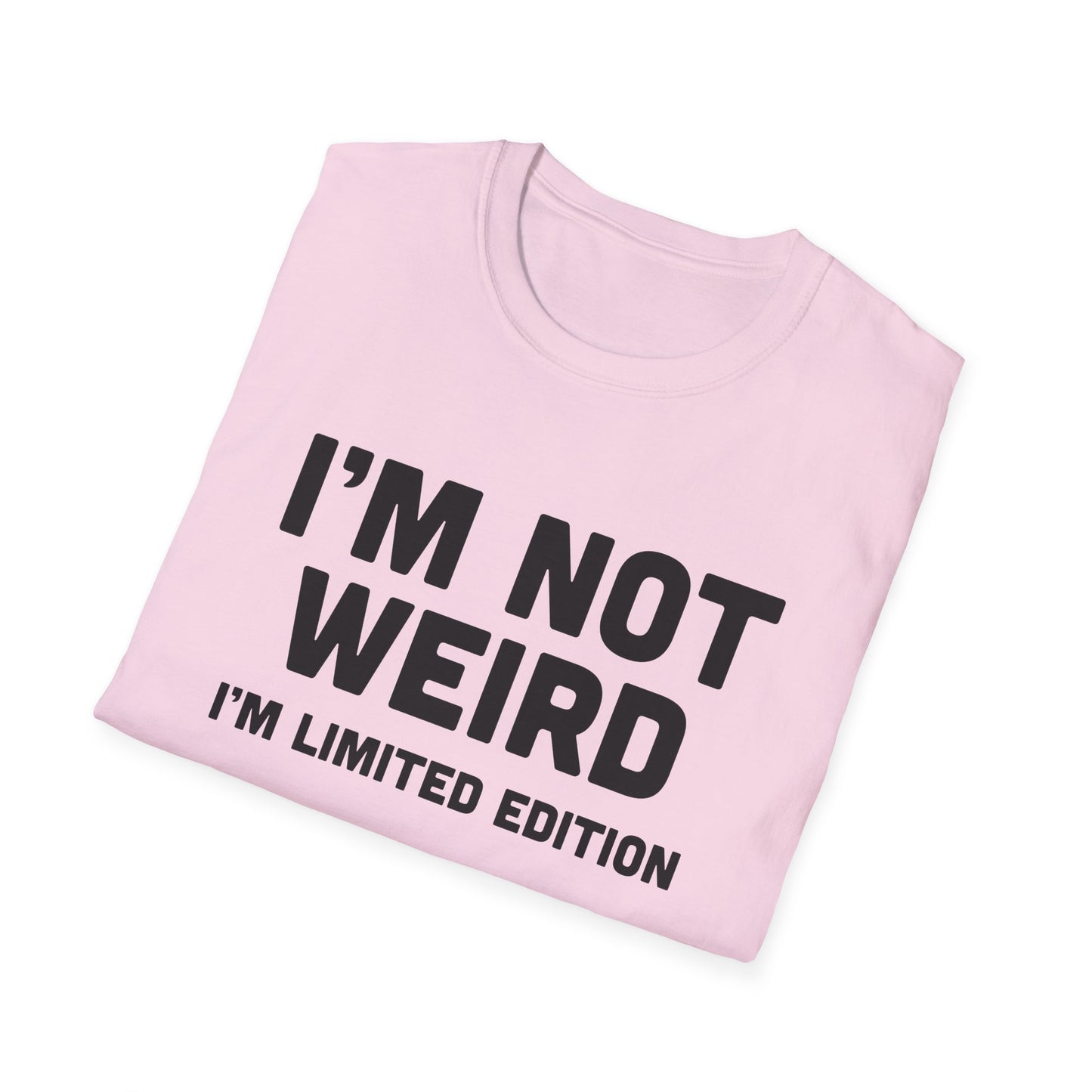 I'm Not Weird, I'm Limited Edition