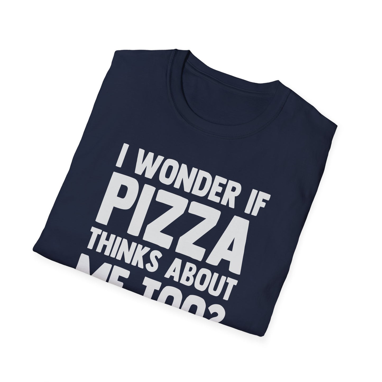 I Wonder If Pizza Thinks About Me Too?