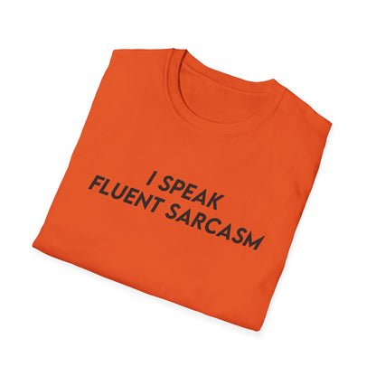 I Speak Fluent Sarcasm