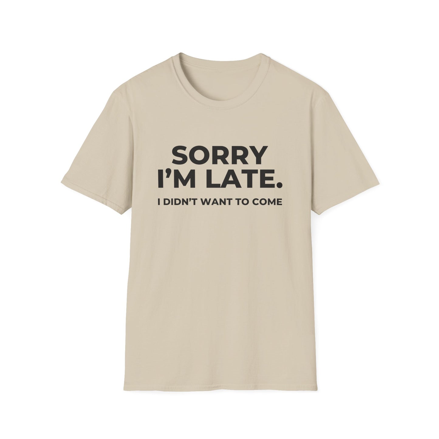 Sorry I'm Late. I Didn't Want To Come