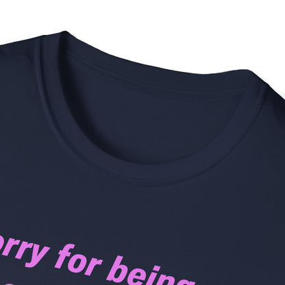 Sorry for Being So Sexy and Funny, Idk What’s Wrong With Me