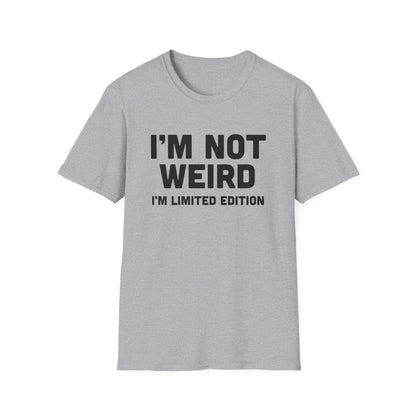 I'm Not Weird, I'm Limited Edition