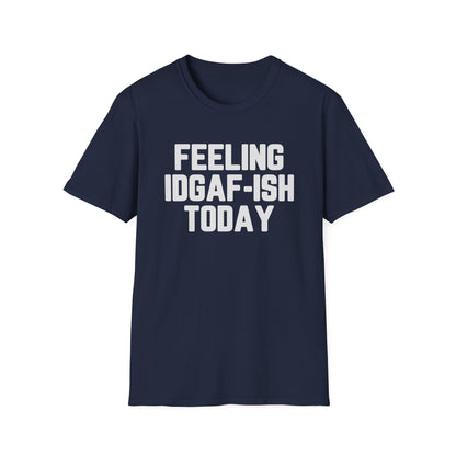 Feeling IDGAF-ish Today