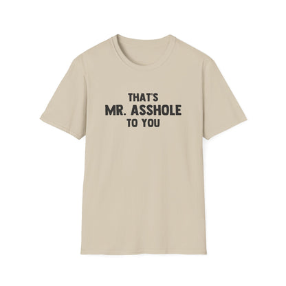 That's Mr. Asshole to You