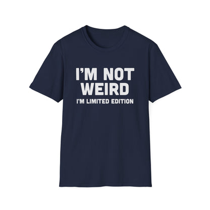 I'm Not Weird, I'm Limited Edition