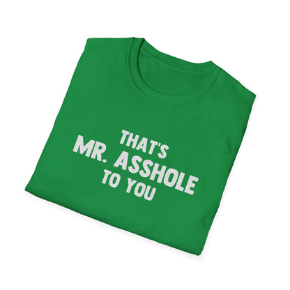 That's Mr. Asshole to You