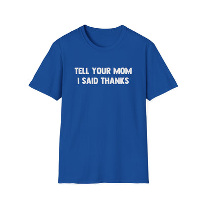 Tell Your Mom I Said Thanks