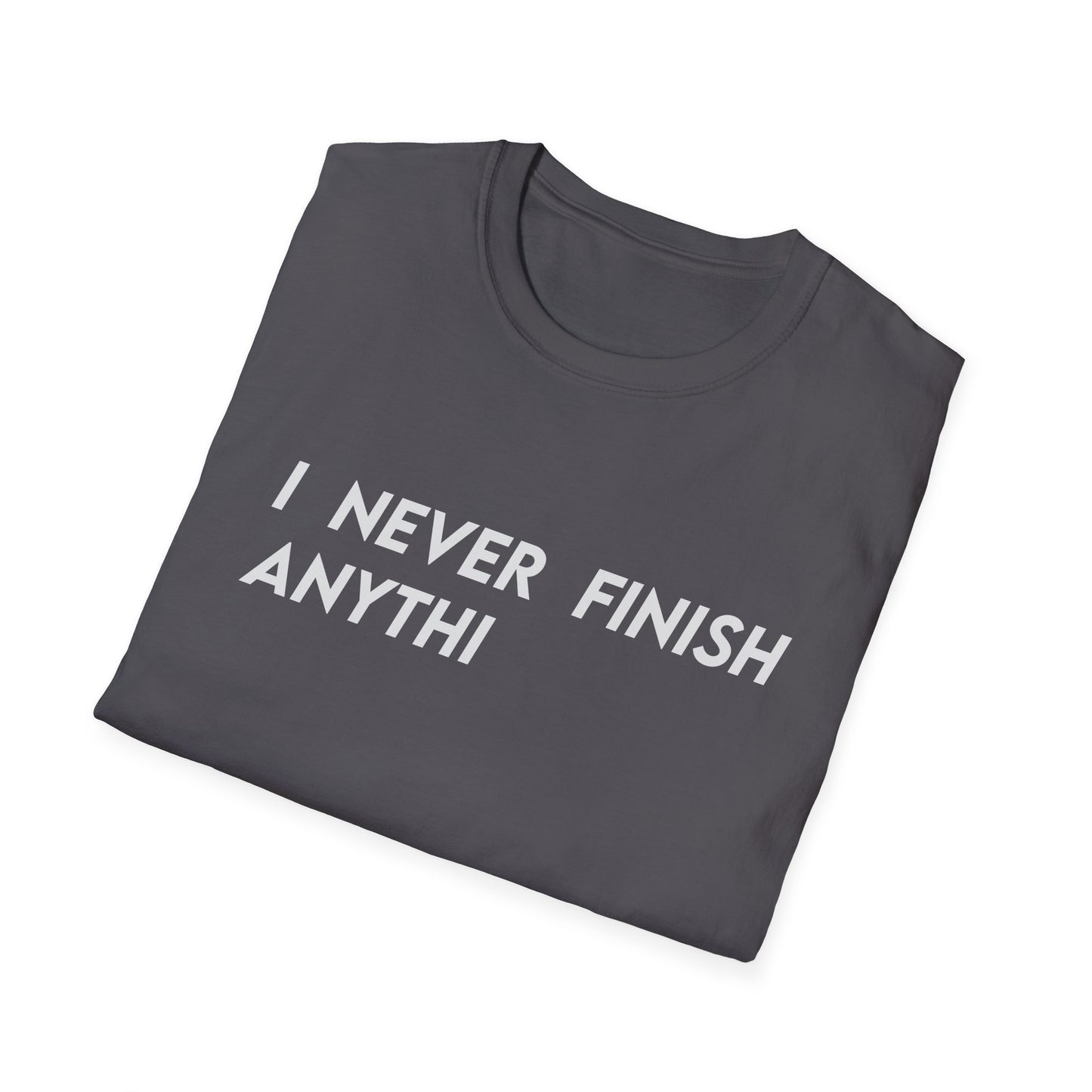 I Never Finish Anythi