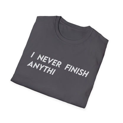 I Never Finish Anythi