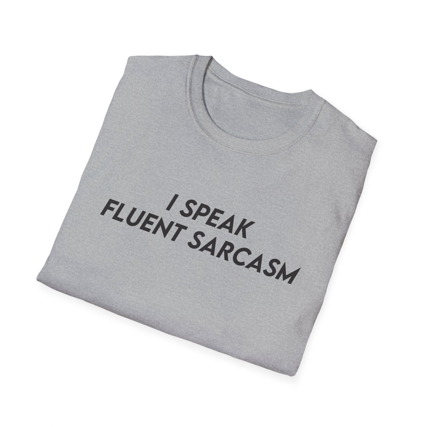 I Speak Fluent Sarcasm