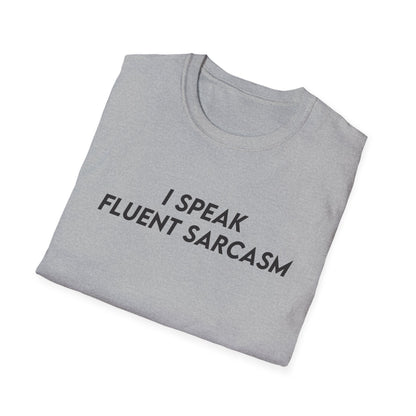 I Speak Fluent Sarcasm