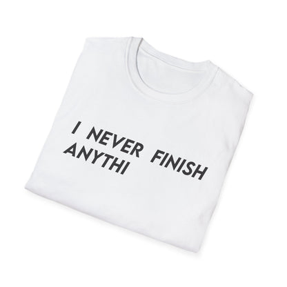 I Never Finish Anythi