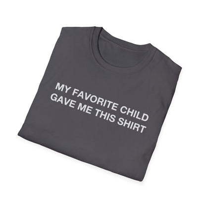 My Favorite Child Gave Me This Shirt