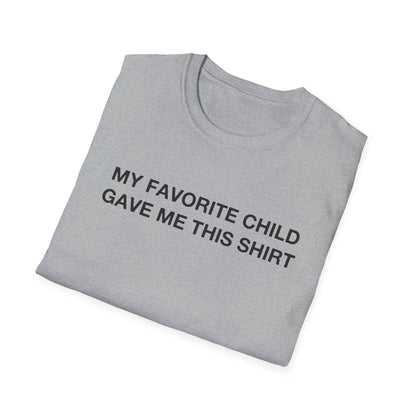My Favorite Child Gave Me This Shirt