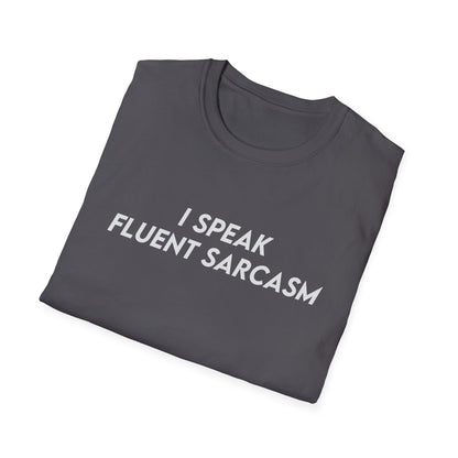 I Speak Fluent Sarcasm