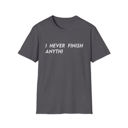I Never Finish Anythi