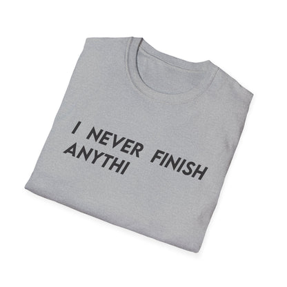 I Never Finish Anythi