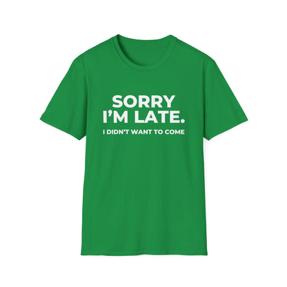 Sorry I'm Late. I Didn't Want To Come