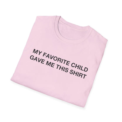 My Favorite Child Gave Me This Shirt