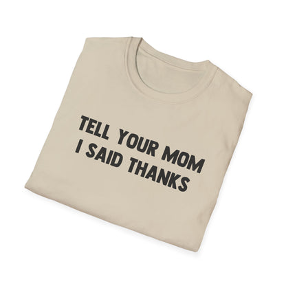 Tell Your Mom I Said Thanks