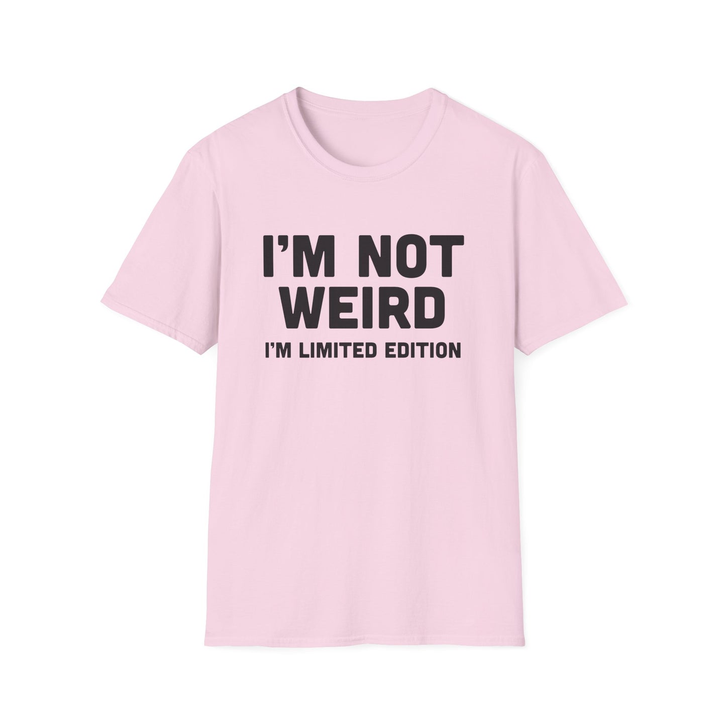 I'm Not Weird, I'm Limited Edition
