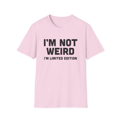 I'm Not Weird, I'm Limited Edition