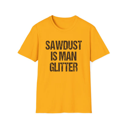 Sawdust is Man Glitter
