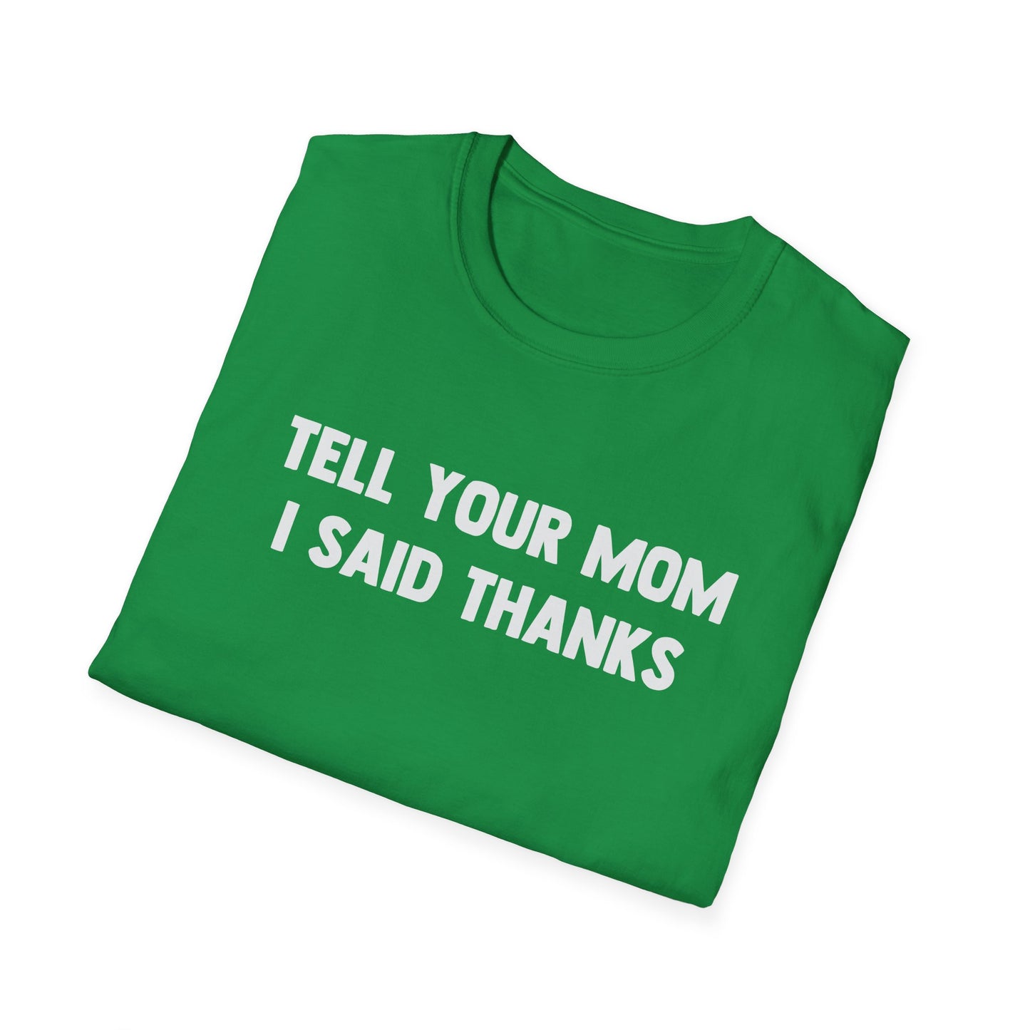 Tell Your Mom I Said Thanks