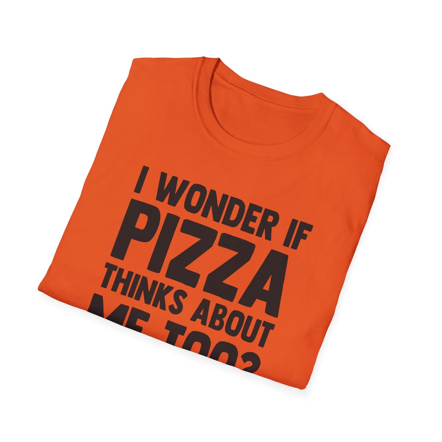 I Wonder If Pizza Thinks About Me Too?