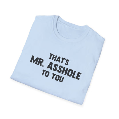 That's Mr. Asshole to You